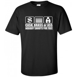 Cash, Brass or Ass T-Shirt...